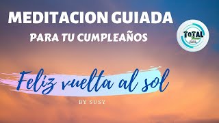 MEDITACION GUIADA PARA CUMPLEAÑOS 20min [upl. by Ennairac609]