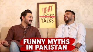 FUNNY MYTHS IN PAKISTAN  TIGHT TALKS  EP8 [upl. by Sajet]