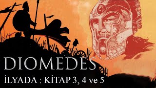 Diomedes  İlyada Kitap 3 4 ve 5 [upl. by Atisusej]