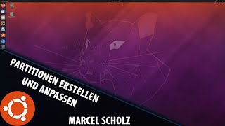 Partitionen erstellen und anpassen unter Ubuntu mit GParted  Marcel Scholz [upl. by Barnie]