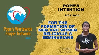 Popes Prayer Intention  May 2024 For the formation of religious and seminarians [upl. by Eduam797]