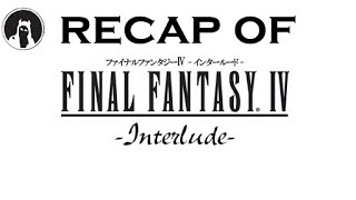 The ULTIMATE Recap of Final Fantasy IV Interlude RECAPitation ffiv ff4 [upl. by Janey]