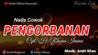 KARAOKE LIRIK VERSI ANDRI KHAN  PENGORBANAN  NADA COWOK CIPT  H RHOMA IRAMA [upl. by Yuh]