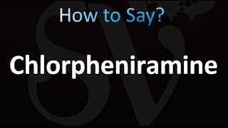 How to Pronounce Chlorpheniramine [upl. by Sivart]