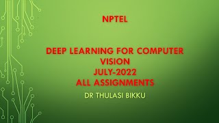 NPTEL Deep Learning for Computer Vision ALL Assignments 2022 [upl. by Enillebyam]