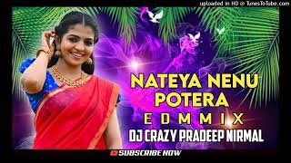 NATEYA NENU POTERA LATEST NEW FOLK DJ SONG EDM MIX  TRENDING DJ [upl. by Attalie834]