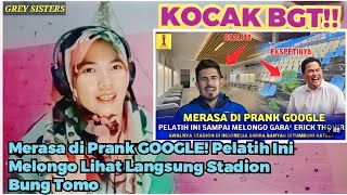 🔴MERASA DI PRANK GOOGLE❗PELATIH INI MELONGO LIHAT LANGSUNG STADION INDONESIA INI [upl. by Etiuqal397]