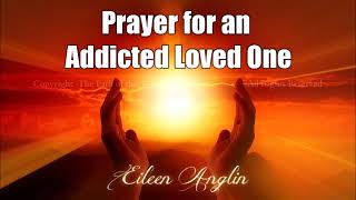 Prayer for Addicted Loved One Powerful Prayer For Recovery and Healing [upl. by Rriocard496]