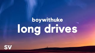 BoyWithUke  Long Drives Lyrics [upl. by Asoramla]