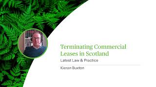 Terminating Commercial Leases in Scotland  Latest Law amp Practice  Webinar [upl. by Ecerehs]