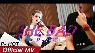 PHOT  She Bad Official Music Video [upl. by Gaw]