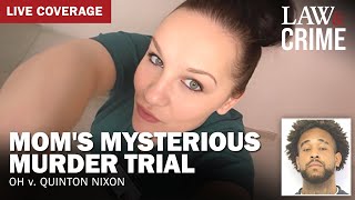 LIVE Moms Mysterious Murder Trial — OH v Quinton Nixon — Day 4 [upl. by Durr]