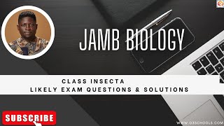 JAMB Biology 2025 EP 27  Class Insecta  Likely Exam Questions [upl. by Anaeli932]