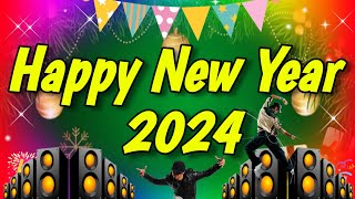 Happy New Year Countdown 2024 DJ Remix Jbl Sound Check 2024 Happy new Song 2024 [upl. by Gorton]