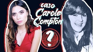 TODO sobre el MISTERIOSO caso de CAROLE COMPTON  Paulettee [upl. by Ramsden]