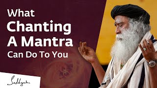 What Chanting A Mantra Can Do to You – Sadhguru [upl. by Grimbal]