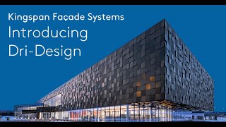 Introducing Kingspan Façade Systems DriDesign  Kingspan Insulated Panels [upl. by Georgi778]