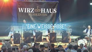 quotEine weiße Rosequot WirzhausMusikanten live [upl. by Nwadahs950]