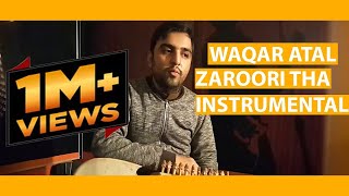 Hear the Soulful Strums of the quotZaroori Thaquot Instrumental  Waqar Atal amp Arman Khan AChakzai [upl. by Krug]