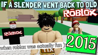 If A Slender Went Back to OLD ROBLOX [upl. by Alleon359]