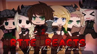 RTTE reacts to the Future HTTYD  PART 1  Gacha Club [upl. by Byrann784]