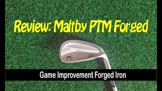 Review Maltby PTM Forged Iron From The Golfworks [upl. by Holey]