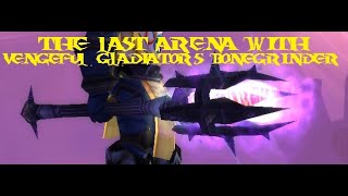 TBC Classic  PvP  Arena S4  The last games played with Vengeful Gladiators Bonegrinder [upl. by Felicity199]