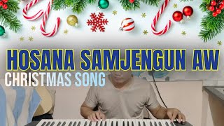 HOSANA SAMJENGUN AW THADOU KUKI CHRISTMAS SONG  INSTRUMENTAL COVER BY LEN CHONGLOI [upl. by Nuarb]