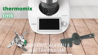 Vorwerk Thermomix TM6  Aufbau Lieferumfang amp Inbetriebnahme [upl. by Suolevram]