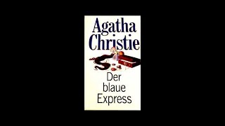 Der Blaue Express Ein Fall fur Hercule Poirot 6 Hörbuch von Agatha Christie [upl. by Boyden]