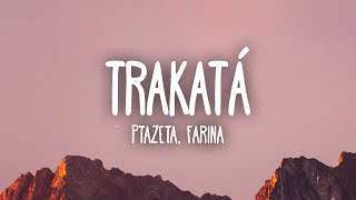 Ptazeta Farina  Trakatá LetraLyrics [upl. by Marlea272]