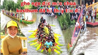 CHÙA KOS THUM HẠ THỦY GHE NGO ĐỘC MỌC THỬ TỐC ĐỘ NHẸ MÀ CÓ SỰ BẤT NGỜ [upl. by Nylodam193]