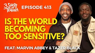 Is The World Becoming Too Sensitive 3ShotsOfTequila Ep 413 [upl. by Janie]