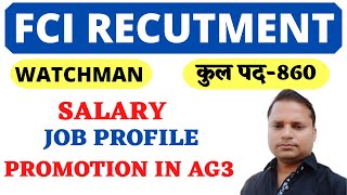 FCI Watchman Salary Holiday Working Hours Details  FCI Watchman Job Profile 2021 Promotion Ag3 [upl. by Roxanna298]