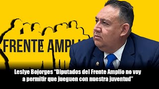 Leslye Bojorges “Diputados del Frente Amplio no voy a permitir que jueguen con nuestra juventud” [upl. by Gilburt]