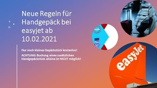 Neue HangepäckRegel bei Easyjet  ab 10 Februar 2021 gibt nur noch ein kleines Handgepäck gratis [upl. by Jarlath]