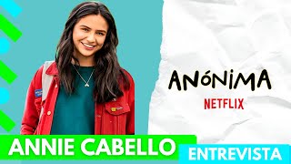 Anónima Netflix  Entrevista Annie Cabello [upl. by Ralleigh]