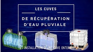 Les cuves de récupération deau pluviale et linstallation dune cuve enterrée [upl. by Tilney847]