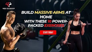 Shocking Results 10 MustTry Home Workouts for Bigger Stronger Arms [upl. by Essilrahc]