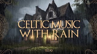 Celtic Music with Rain  Relaxing Celtic Music with Rain for Relaxation Sleep Study [upl. by Reede185]