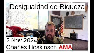 Desigualdad de Riqueza  CH 2 Nov 2024 AMA [upl. by Linsk]