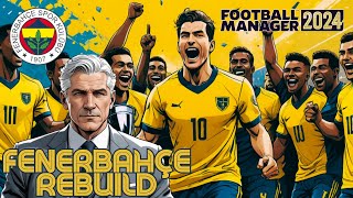 Football Manager 2024 Güncel Kadro Fenerbahçe ile 7 Sezon  Muhteşem Transferler [upl. by Otreblif]