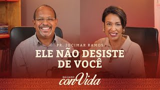 ELE NÃO DESISTE DE VOCÊ  Pr Jucimar Ramos [upl. by Retse260]