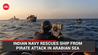 Indian Navy rescues ship from pirate attack in Arabian Sea [upl. by Rachaba334]