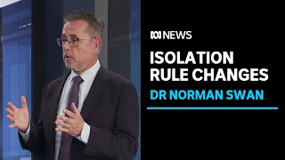 Dr Norman Swan on the COVID19 isolation rule changes  ABC News [upl. by Nnovahs]