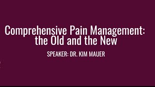 Comprehensive Pain Management the Old and the New [upl. by Cooley]