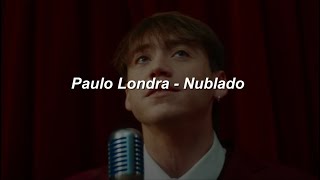 Paulo Londra  Nublado ðŸ’” LETRA [upl. by Hahn797]