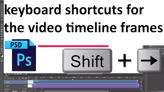 Photoshop keyboard shortcuts for the video timeline frames [upl. by Nerua]