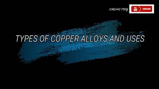 TYPES OF COPPER ALLOYS  CHEMI PHY [upl. by Weidman773]