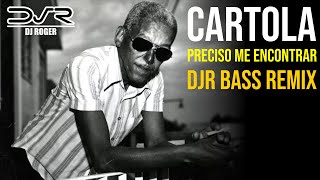 Cartola  Preciso Me Encontrar DJR Bass Remix  PREVIEW [upl. by Ladd]